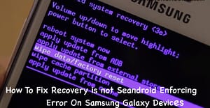 How To Fix Recovery is not Seandroid Enforcing on Samsung devices